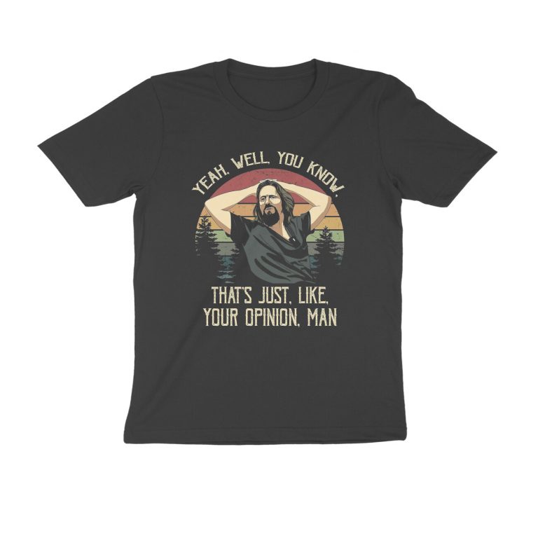 the big lebowski t shirt | that's your opinion