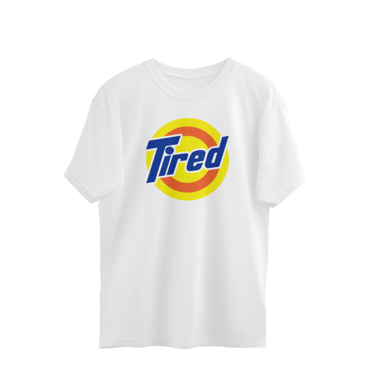 twisted branded funny oversized t shirt | tired