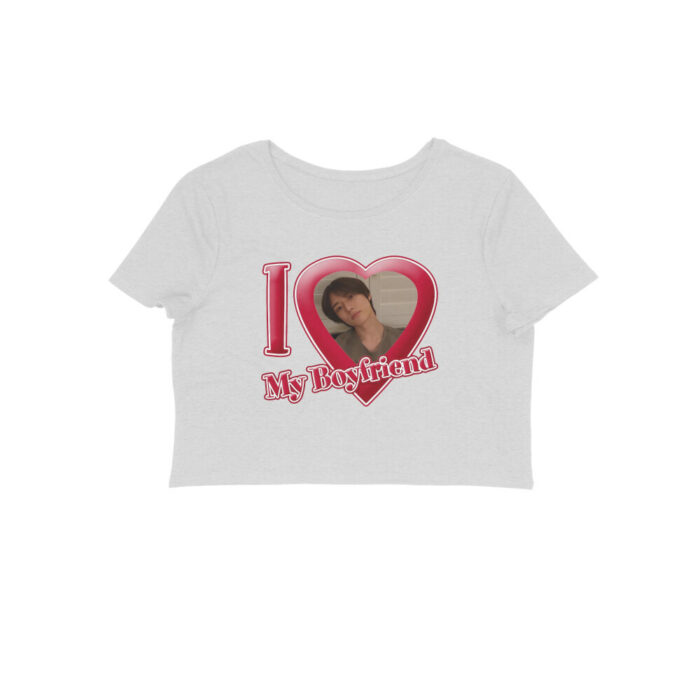 i love my boyfriend crop top