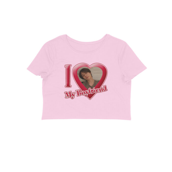 i love my boyfriend crop top