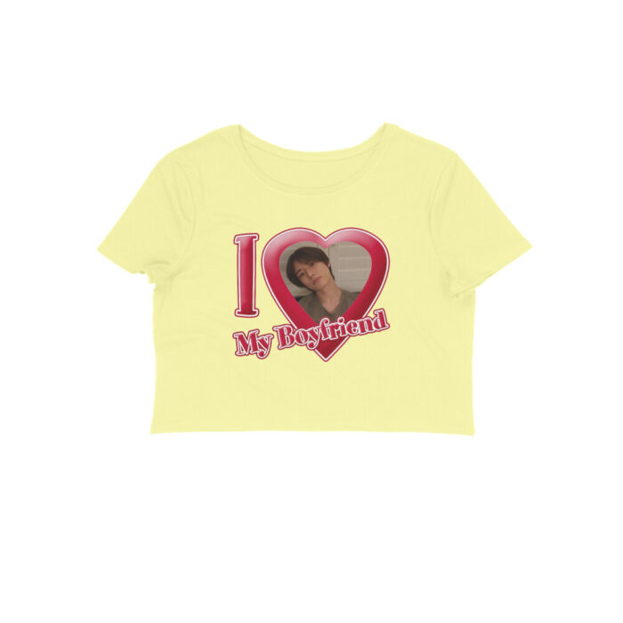 i love my boyfriend crop top