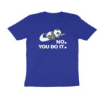 no you do it t shirt | dark colors