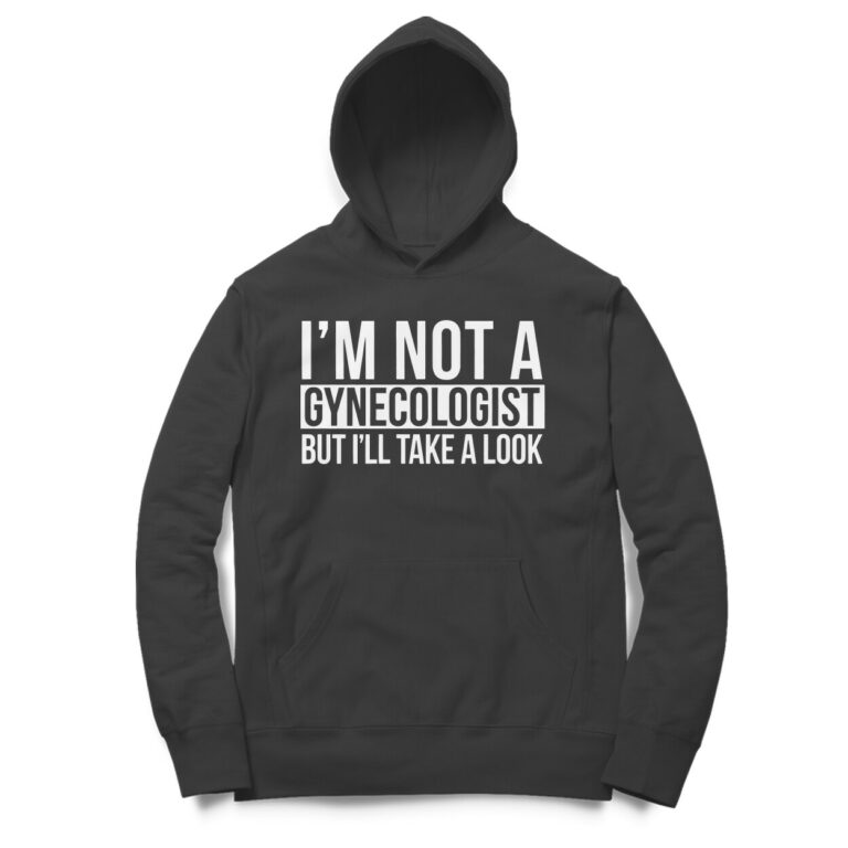 i'm not a gynecologist hoodie