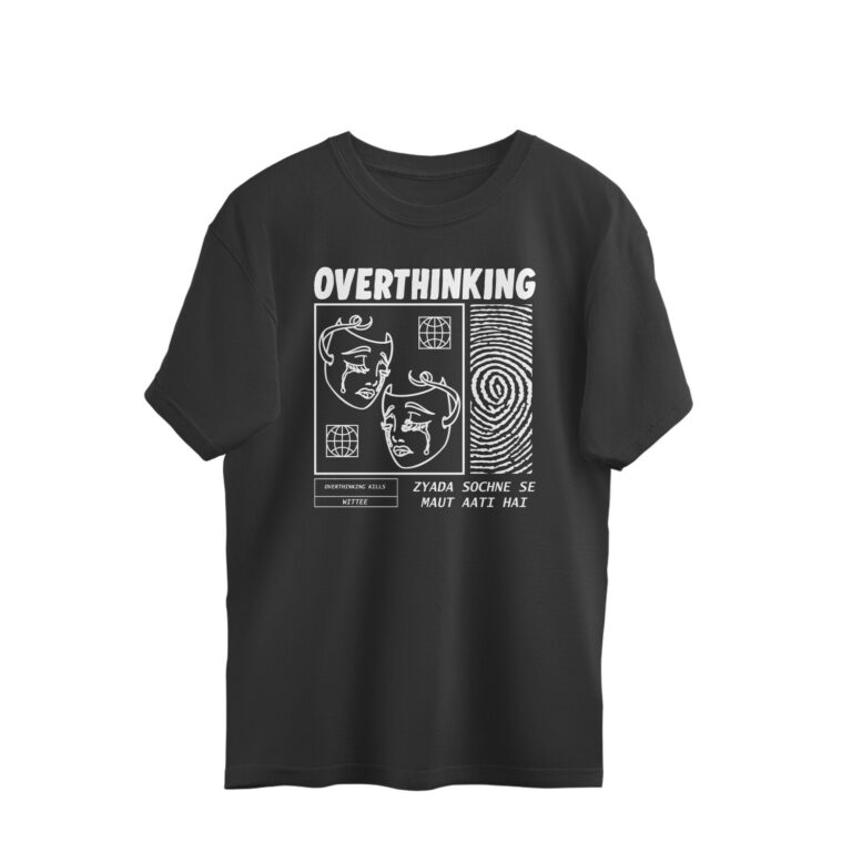 overthinking oversized t shirt | zyada sochne se maut
