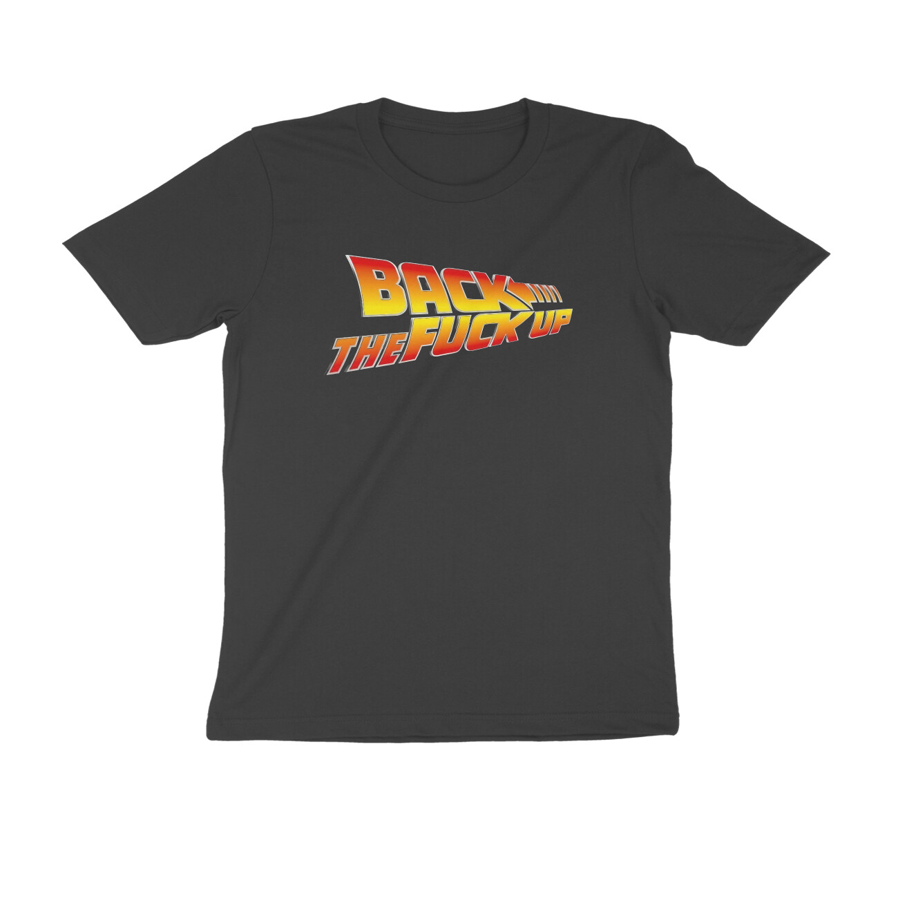 front-66279fd9375dc-Black_S_Men_Round.jpg back the f up t shirt