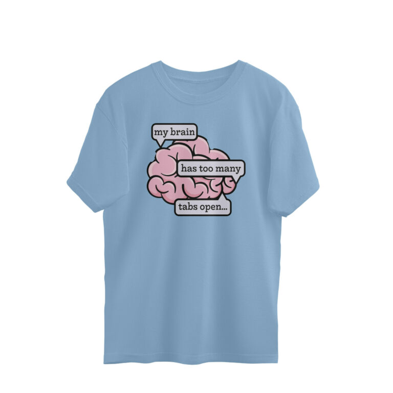 too many tabs open oversized t shirt