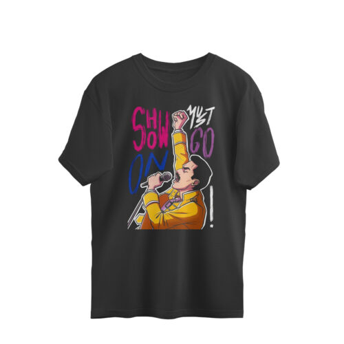 queen oversized t shirt | show must go on!