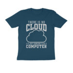technology t shirt | there is no cloud