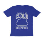 technology t shirt | there is no cloud