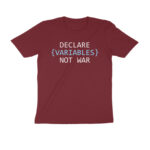 coding t shirt | declare variables not war