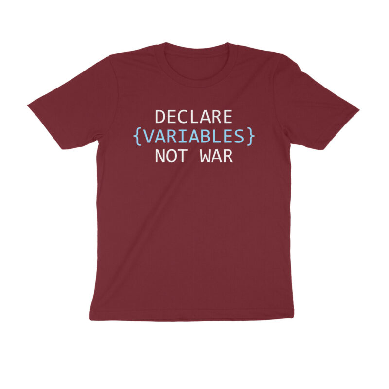 coding t shirt | declare variables not war