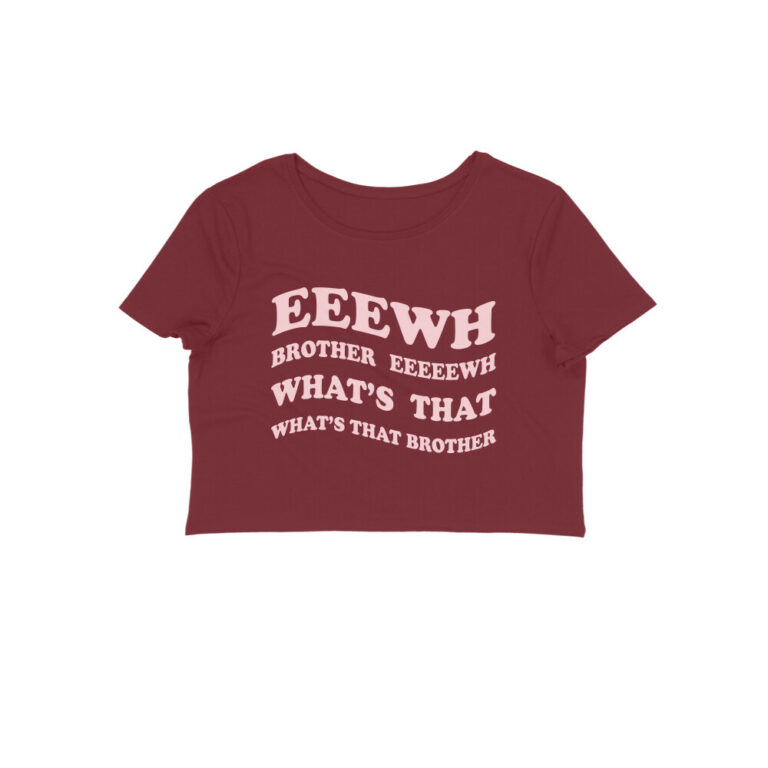 eeewh brother eeewh crop top