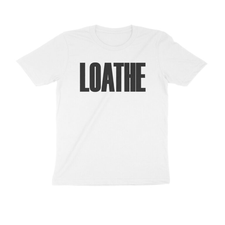 loathe t shirt | minimal