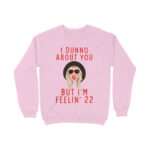 22nd birthday sweatshirt | feelin '22