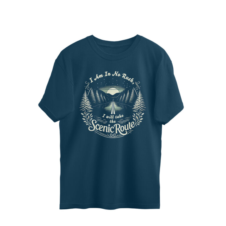 i am in no rush i'll take the scenic route oversized t shirt