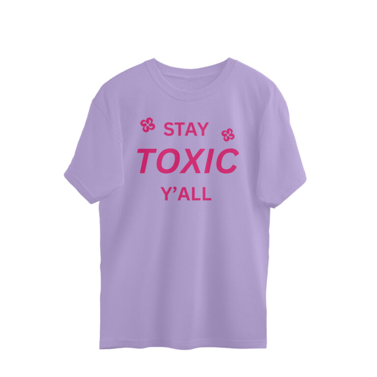 stay toxic oversized t shirt
