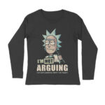 rick and morty full sleeves t shirt | i am not arguing