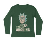 rick and morty full sleeves t shirt | i am not arguing
