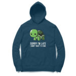 sorry i'm late hoodie