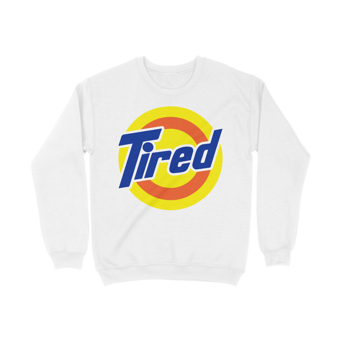 front-6764049497e71-White_S_Sweatshirt.jpg funny sweatshirt tide tired