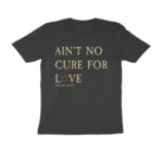 leonard cohen t shirt | ain't no cure for love