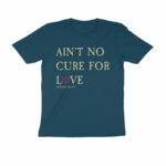 leonard cohen t shirt | ain't no cure for love