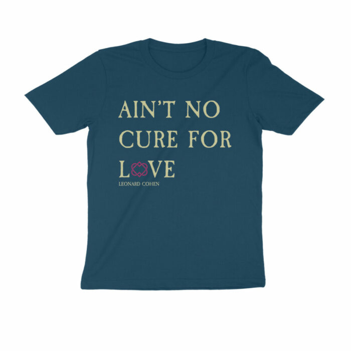 leonard cohen t shirt | ain't no cure for love