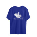 funny oversized t shirt | who came first?