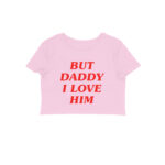 swiftie crop top but daddy i love him