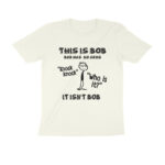 this isn't bob t shirt