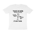 this isn't bob t shirt