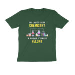 chemistry funny t shirt | chemistry felony