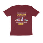 chemistry funny t shirt | chemistry felony