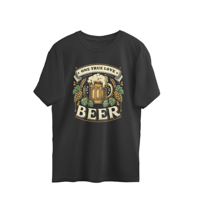 beer lover oversized t shirt one true love