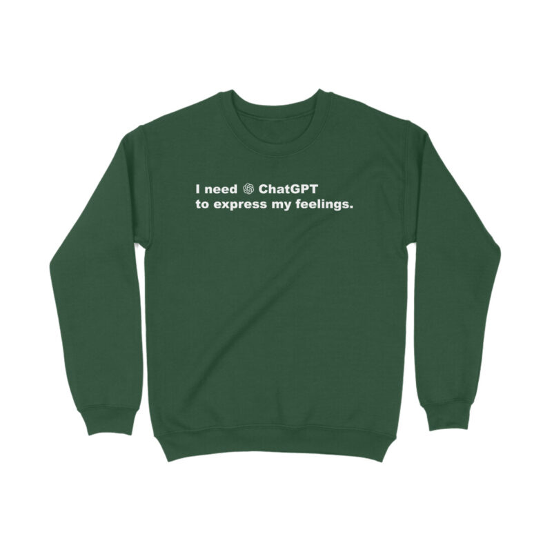 need chat gpt sweatshirt