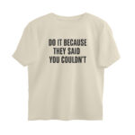 motivation quote oversized t shirt do it because