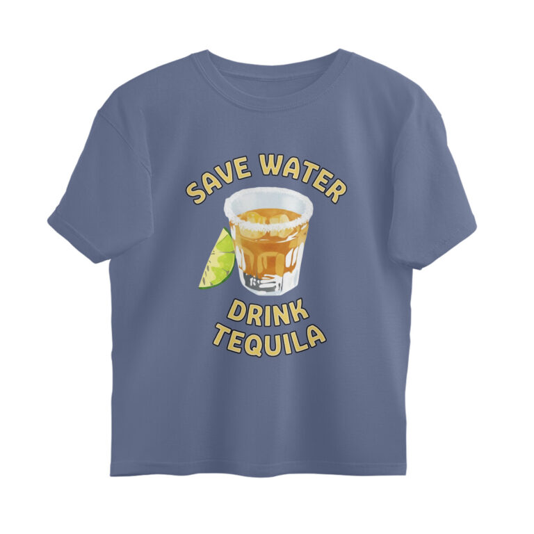save water oversized t shirt tequila