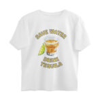 save water oversized t shirt tequila