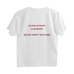he said he wants housewife oversized t shirt (back print)