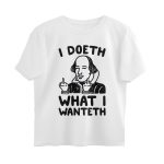 shakespeare funny oversized t shirt i doeth