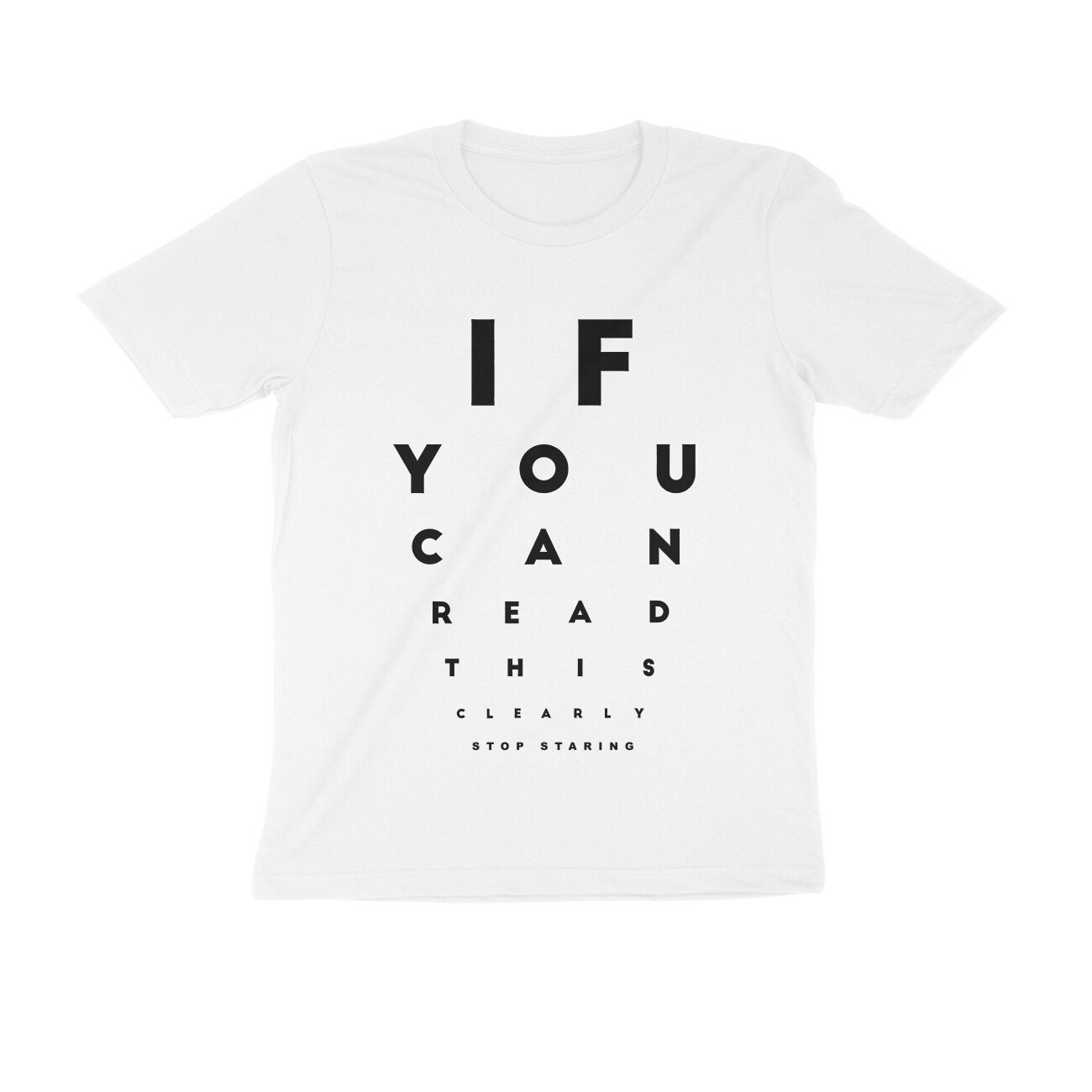front-6a2aa0ec12d07-White_S_Men_Round.jpg if you can read this t shirt stop staring