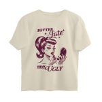 better late than ugly oversized t shirt