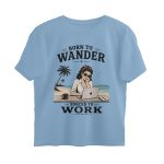 born to wander oversized t shirt forced to work