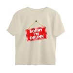 sorry i'm drunk oversized t shirt