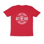 act my age t shirt i've never been this old before