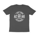 act my age t shirt i've never been this old before