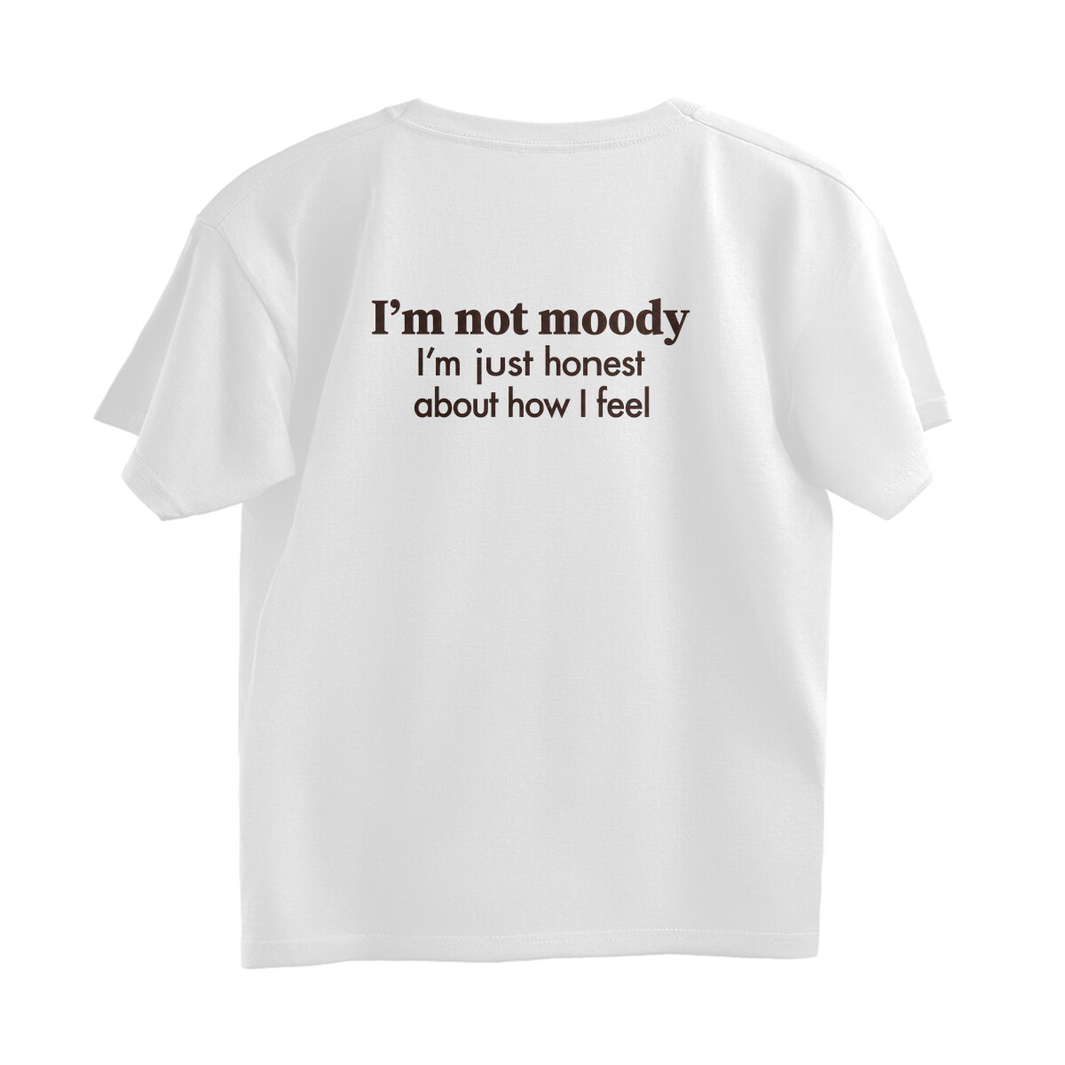 Honest Not Moody Oversized T-shirt - Back Print - White back 6a6e00ca1d2d3 white s oversized t shirt.jpg